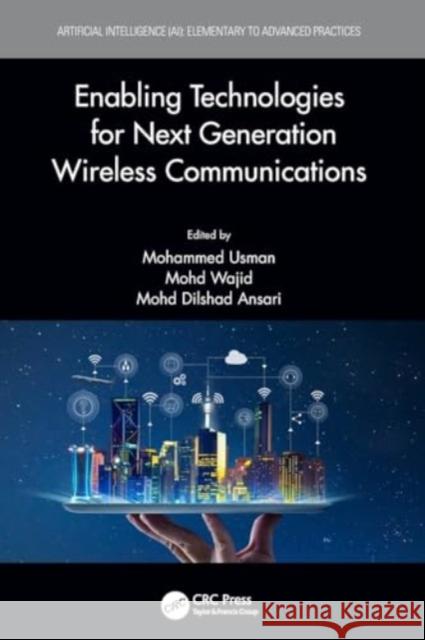 Enabling Technologies for Next Generation Wireless Communications Mohammed Usman Mohd Wajid Mohd Dilshad Ansari 9780367689643 CRC Press