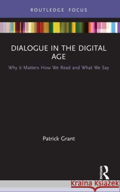 Dialogue in the Digital Age Patrick Grant 9780367689674 Taylor & Francis Ltd