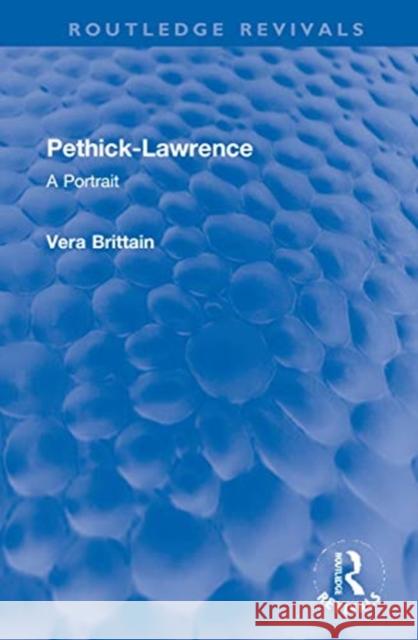 Pethick-Lawrence: A Portrait Vera Brittain 9780367689964