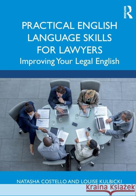 Practical English Language Skills for Lawyers: Improving Your Legal English Costello, Natasha 9780367690465 Taylor & Francis Ltd