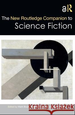 The New Routledge Companion to Science Fiction Mark Bould Andrew M. Butler Sherryl Vint 9780367690533 Routledge