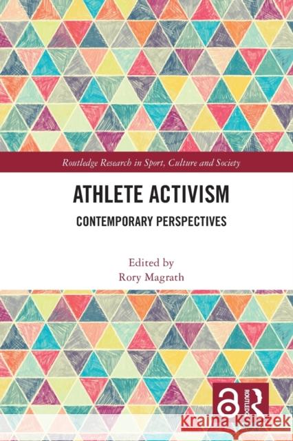 Athlete Activism: Contemporary Perspectives Rory Magrath 9780367690717