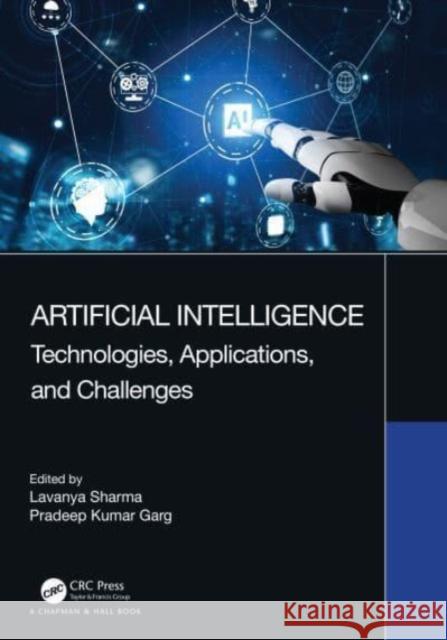 Artificial Intelligence: Technologies, Applications, and Challenges Lavanya Sharma Pradeep Kumar Garg 9780367690823