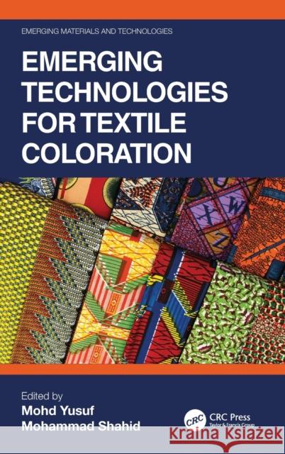 Emerging Technologies for Textile Coloration Mohd Yusuf Mohammad Shahid 9780367691110