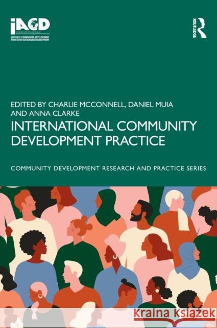 International Community Development Practice Charlie McConnell Daniel Muia                              Anna Clarke 9780367691240 Routledge