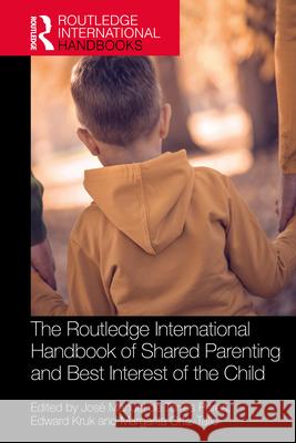 The Routledge International Handbook of Shared Parenting and Best Interest of the Child Jos? Manuel d Edward Kruk Margarita Ortiz-Tallo 9780367691455 Routledge