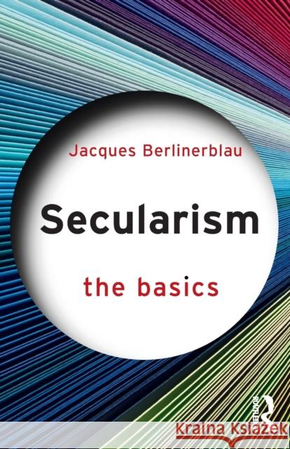 Secularism: The Basics Jacques Berlinerblau 9780367691585
