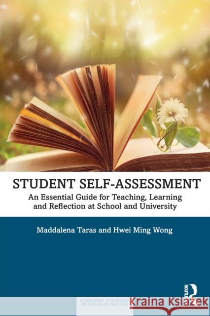 Student Self-Assessment: An Essential Guide for Teaching, Learning and Reflection at School and University Taras, Maddalena 9780367691677 Taylor & Francis Ltd