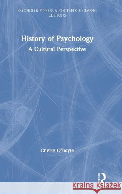 History of Psychology: A Cultural Perspective O'Boyle, Cherie 9780367693626