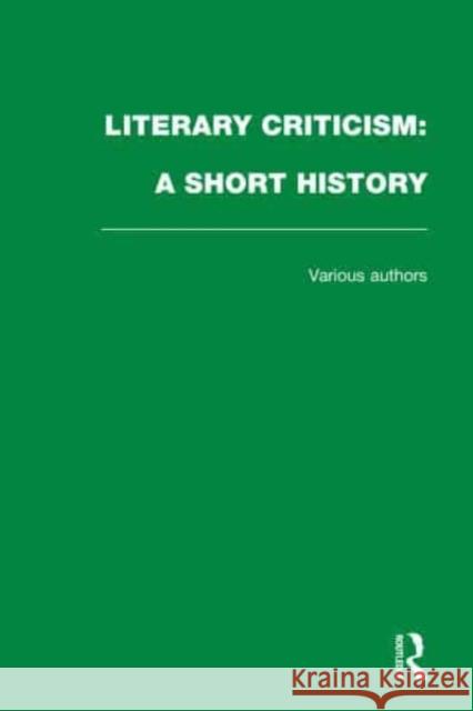 Literary Criticism: A Short History William K. Wimsat Cleanth Brooks 9780367693879 Routledge