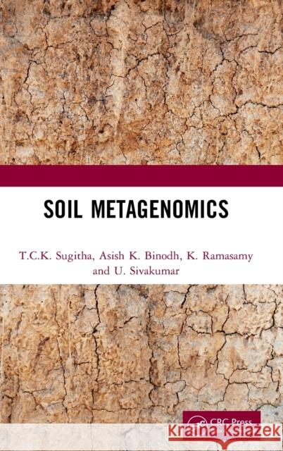 Soil Metagenomics T. C. K. Sugitha Asish K. Binod K. Ramasamy 9780367693961