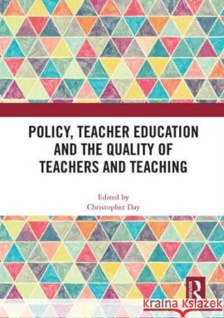 Policy, Teacher Education and the Quality of Teachers and Teaching  9780367694623 Taylor & Francis Ltd