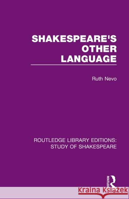 Shakespeare's Other Language Ruth Nevo 9780367695019 Routledge