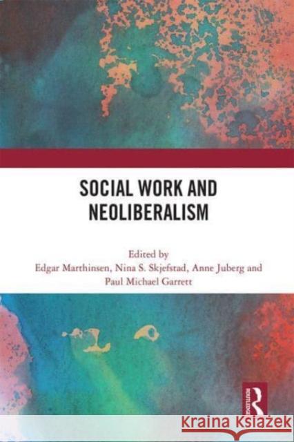 Social Work and Neoliberalism  9780367695491 Taylor & Francis Ltd