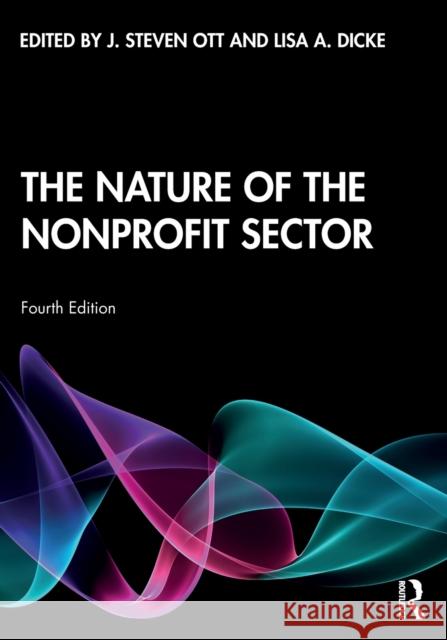 The Nature of the Nonprofit Sector Lisa Dicke J. Steven Ott 9780367696481