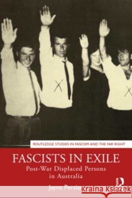 Fascists in Exile Jayne (University of Southern Queensland, Australia) Persian 9780367696962 