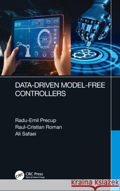 Data-Driven Model-Free Controllers Radu Precup Raul-Cristian Roman Ali Safaei 9780367697303