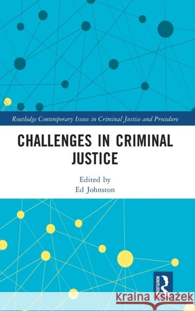 Challenges in Criminal Justice Ed Johnston 9780367698041 Routledge