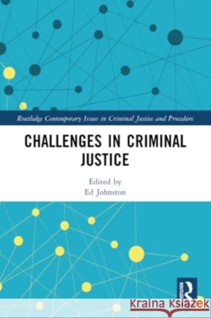 Challenges in Criminal Justice Ed Johnston 9780367698072 Routledge