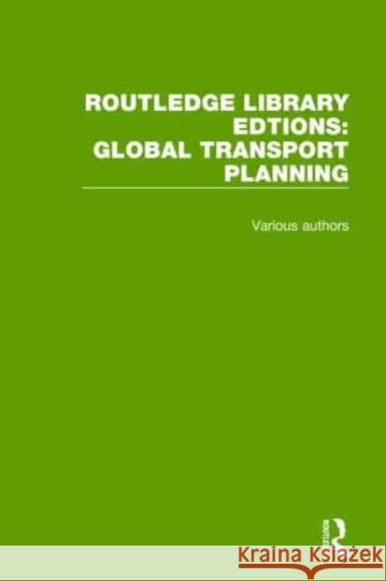 Routledge Library Editions: Global Transport Planning Various Authors 9780367698706 Routledge