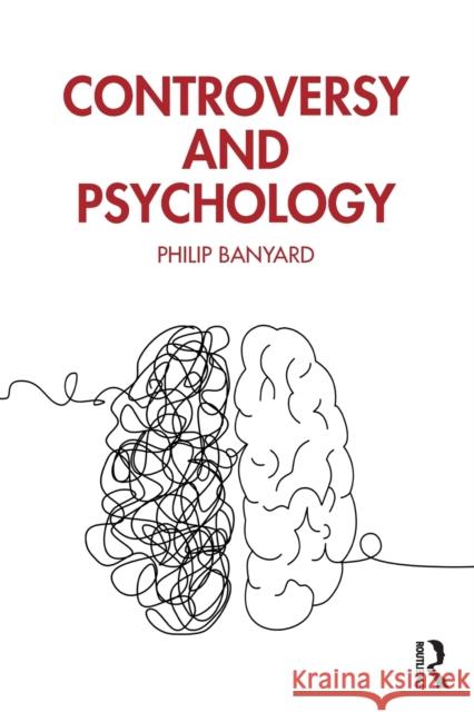 Controversy and Psychology Phil Banyard 9780367698997