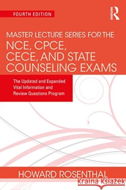 Master Lecture Series for the NCE, CPCE, CECE, and State Counseling Exams Howard (St. Louis Community College-Florissant Valley, Missouri, USA) Rosenthal 9780367699536