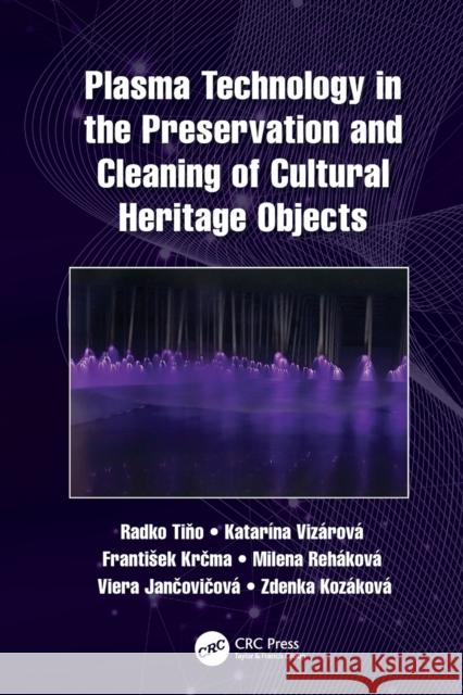 Plasma Technology in the Preservation and Cleaning of Cultural Heritage Objects Katarina Vizarova 9780367699802 Taylor & Francis Ltd