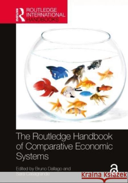 The Routledge Handbook of Comparative Economic Systems Bruno Dallago Sara Casagrande 9780367700478