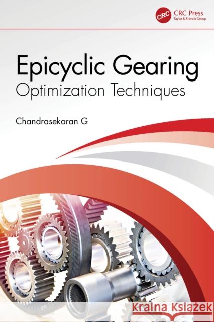 Epicyclic Gearing: Optimization Techniques Gopalan Chandrasekaran 9780367700669