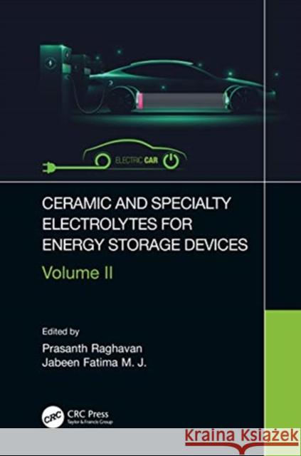 Ceramic and Specialty Electrolytes for Energy Storage Devices Prasanth Raghavan Jabeen Fatima 9780367701444 CRC Press