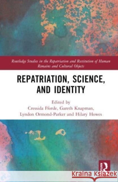 Repatriation, Science and Identity  9780367701918 Taylor & Francis Ltd