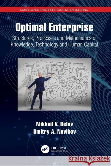 Optimal Enterprise Belov, Mikhail V., Dmitry A. Novikov 9780367702632 CRC Press