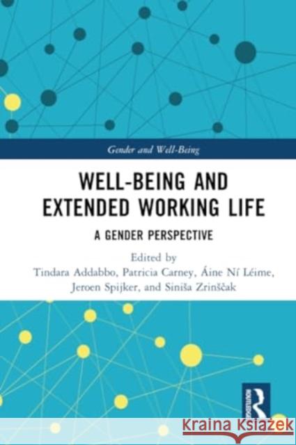 Well-Being and Extended Working Life: A Gender Perspective Tindara Addabbo Patricia Carney ?ine N 9780367702663