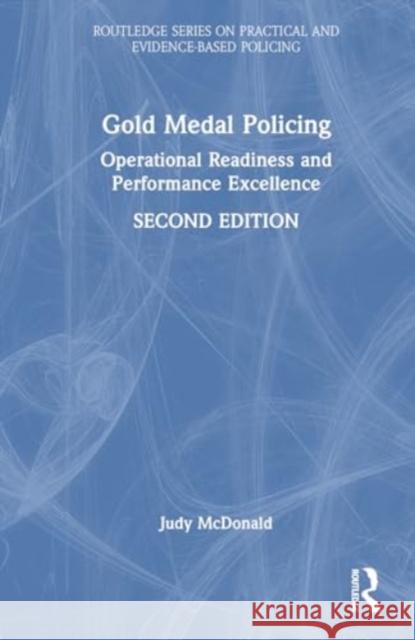 Gold Medal Policing: Operational Readiness and Performance Excellence Judy M. McDonald 9780367702878