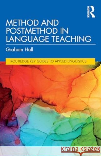 Method and Postmethod in Language Teaching Graham Hall 9780367703301