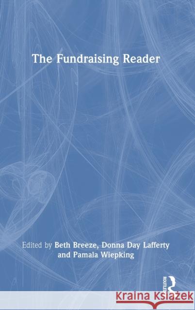 The Fundraising Reader Beth Breeze Donna Da Pamala Wiepking 9780367703714