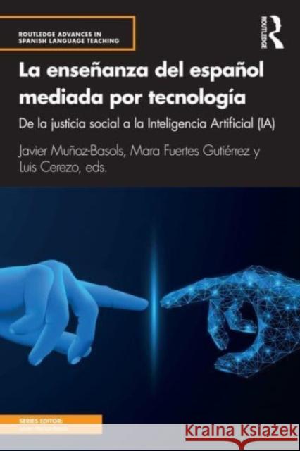 La ensenanza del espanol mediada por tecnologia Luis Cerezo 9780367704506 Taylor & Francis Ltd