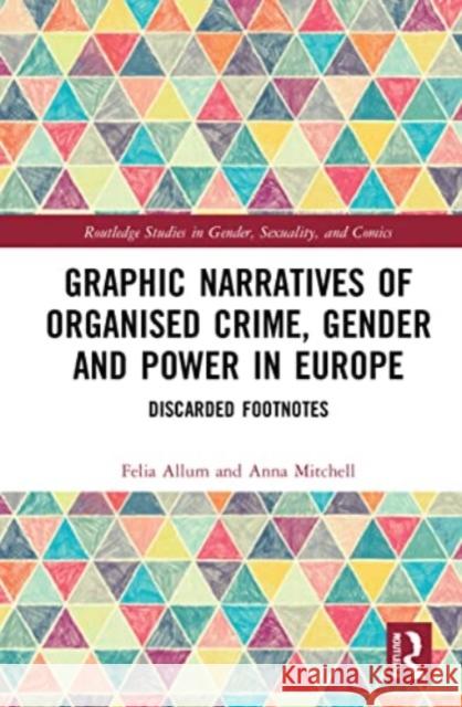 Graphic Narratives of Organised Crime, Gender and Power in Europe Anna (Artist, teacher and exhibition curator) Mitchell 9780367704780