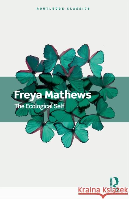 The Ecological Self Freya Mathews 9780367705183