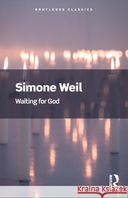 Waiting for God Simone Weil Janet Soskice 9780367705282 Taylor & Francis Ltd