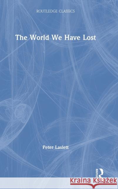 The World We Have Lost Peter Laslett Kevin Sch 9780367705336