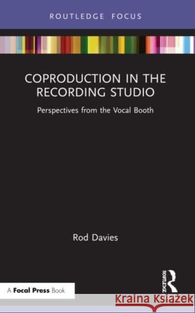Coproduction in the Recording Studio Rod Davies 9780367705510 Taylor & Francis Ltd