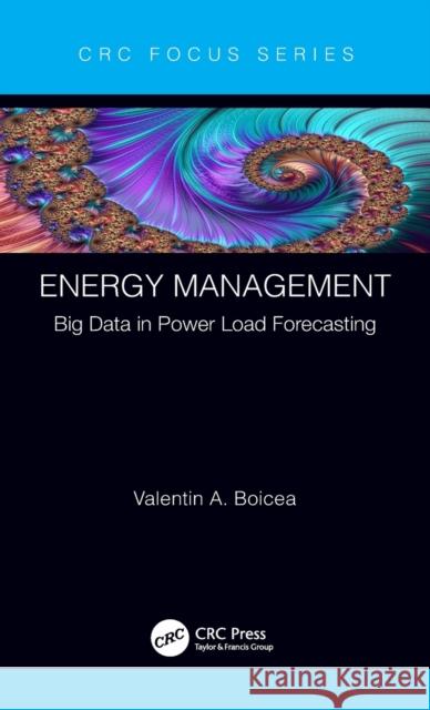 Energy Management: Big Data in Power Load Forecasting Valentin A. Boicea 9780367706166 CRC Press