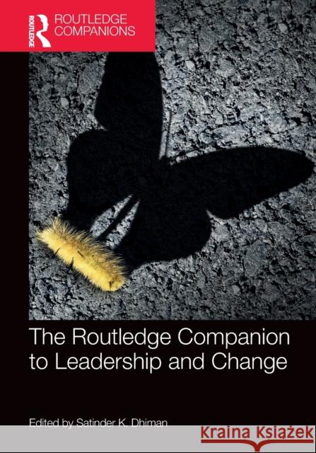 The Routledge Companion to Leadership and Change Satinder K. Dhiman 9780367706357 Taylor & Francis Ltd