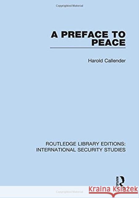 A Preface to Peace Harold Callender 9780367706876 Routledge