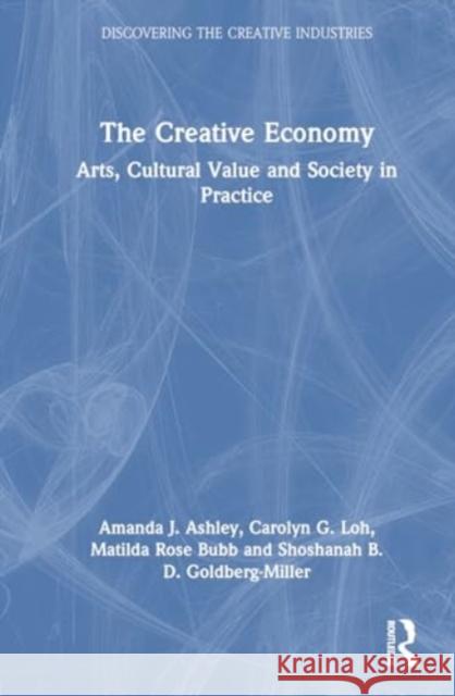 The Creative Economy Shoshanah B.D. Goldberg-Miller 9780367707262 Taylor & Francis Ltd