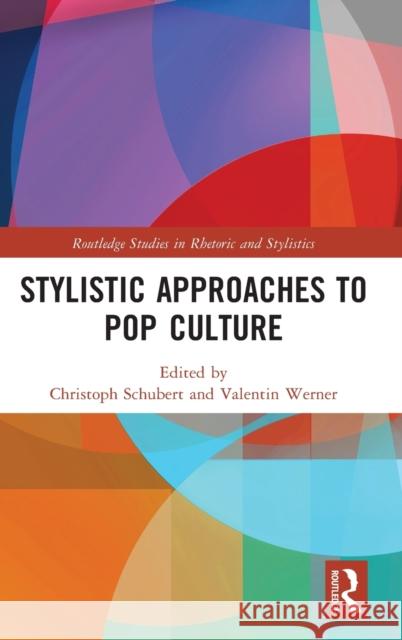 Stylistic Approaches to Pop Culture Christoph Schubert Valentin Werner 9780367707309