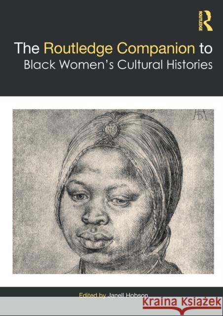 The Routledge Companion to Black Women's Cultural Histories  9780367707552 Taylor & Francis Ltd