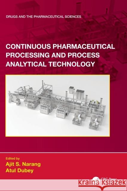 Continuous Pharmaceutical Processing and Process Analytical Technology  9780367707668 Taylor & Francis Ltd