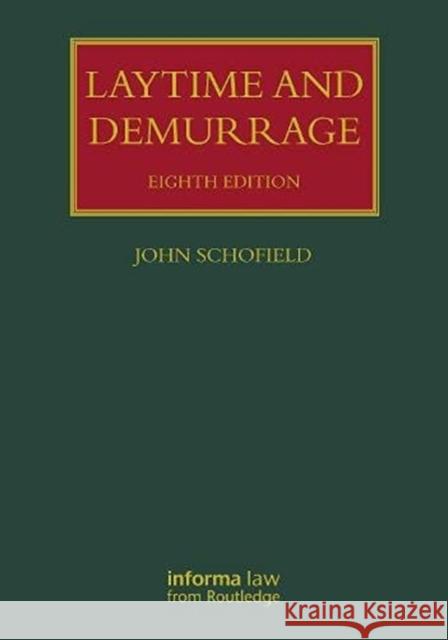 Laytime and Demurrage John Schofield 9780367708368 Informa Law from Routledge